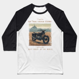 I rode the M58 Trans-Siberian Highway and it is the best motorcycle route in the world Baseball T-Shirt